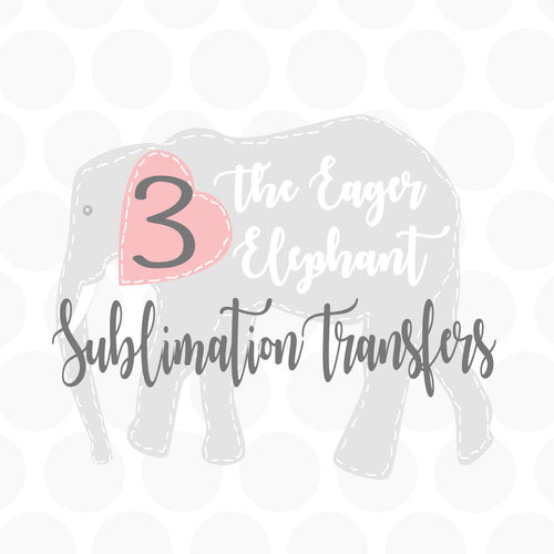 3 Sublimation Transfers(Heat Press Only)
