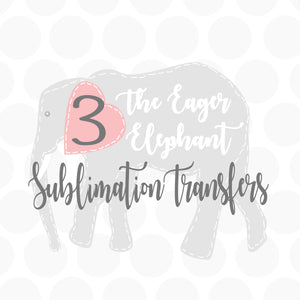 3 Sublimation Transfers(Heat Press Only)